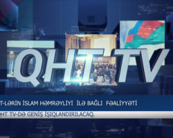 QHT-lərin islam həmrəyliyi  ilə bağlı fəaliyyəti QHT TV-də işıqlandırılacaq