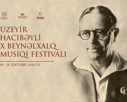 Üzeyir Hacıbəyli X Beynəlxalq Musiqi Festivalının təntənəli açılış mərasimi keçiriləcək